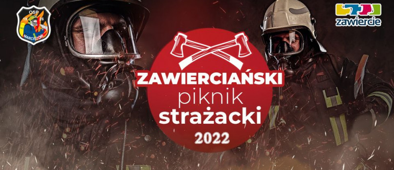 Zawierciański Piknik Strażacki | 2022 r.