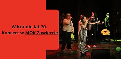 LIVE Z 17.04.2026: Koncert W KRAINIE LAT 70. w MOK Zawiercie