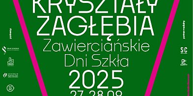 Kryształy Zagłębia – Zawierciańskie Dni Szkła 2025-58758