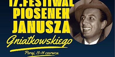 Muzyczne święto w Poraju – nadchodzi XVII Festiwal Piosenek Janusza Gniatkowskiego