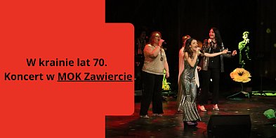 LIVE Z 17.04.2026: W KRAINIE LAT 70. w MOK Zawiercie