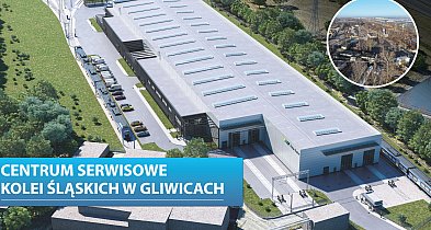 Centrum Serwisowe Kolei Śląskich powstanie w Gliwicach