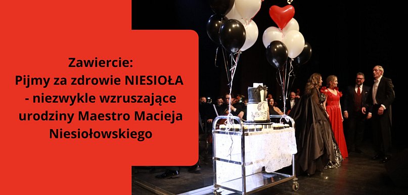 Pijmy za zdrowie NIESIOŁA - wzruszające urodziny Maestro Macieja Niesiołowskiego