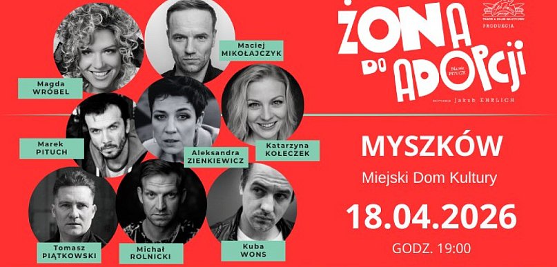 „Żona do adopcji” w Myszkowie – komediowy hit na scenie MDK