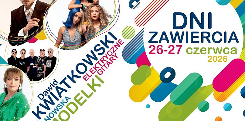Dni Zawiercia 2026 już w ten weekend! Dawid Kwiatkowski, Modelki i mnóstwo atrakcj