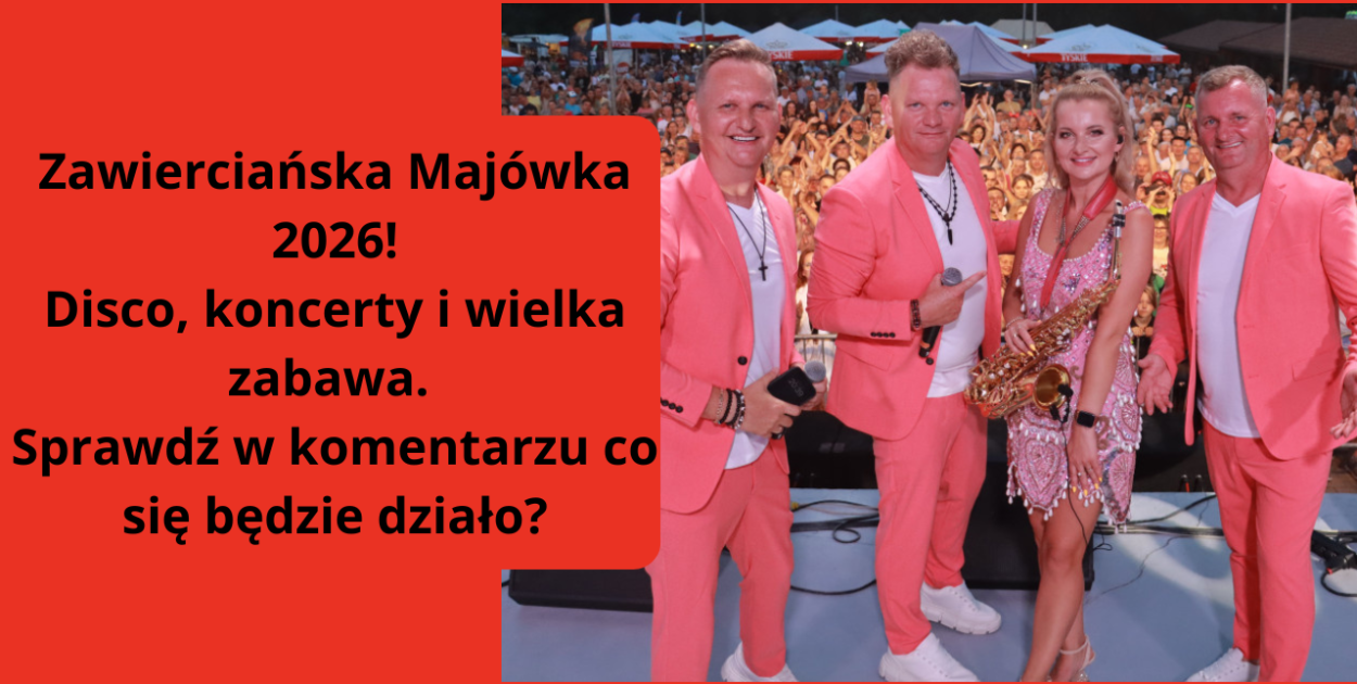 Zawierciańska Majówka 2026 – disco, koncerty, wielka zabawa. Co się będzie działo?